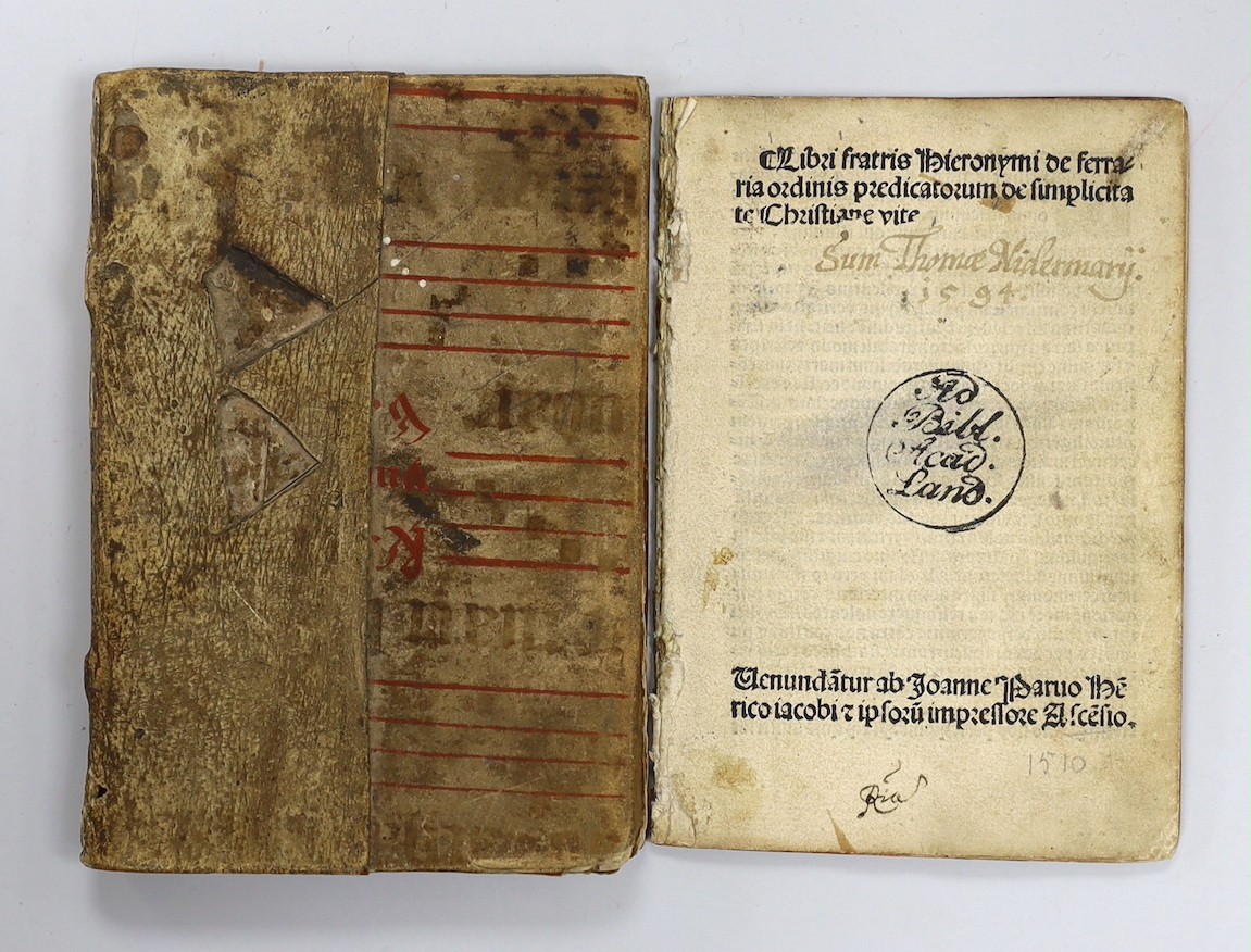 Savonarola, Girolamo, (De Simplicitate Christiane Vite). 48 (ex:60) ff., 3 decorated initial letters; bound in fragments of an old service book (with music notation), sm. 8vo. (Paris: in chalcographia Ascensiana, 1510)